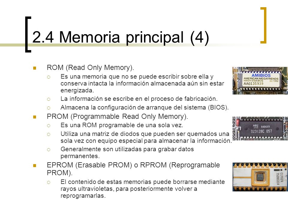 2.4 Memoria principal (4) ROM (Read Only Memory).