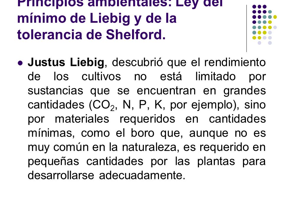 Principios ambientales: Ley del mínimo de Liebig y de la tolerancia de Shelford.