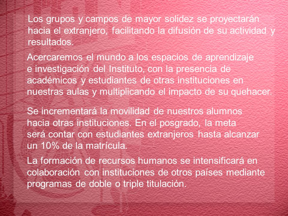 Los grupos y campos de mayor solidez se proyectarán