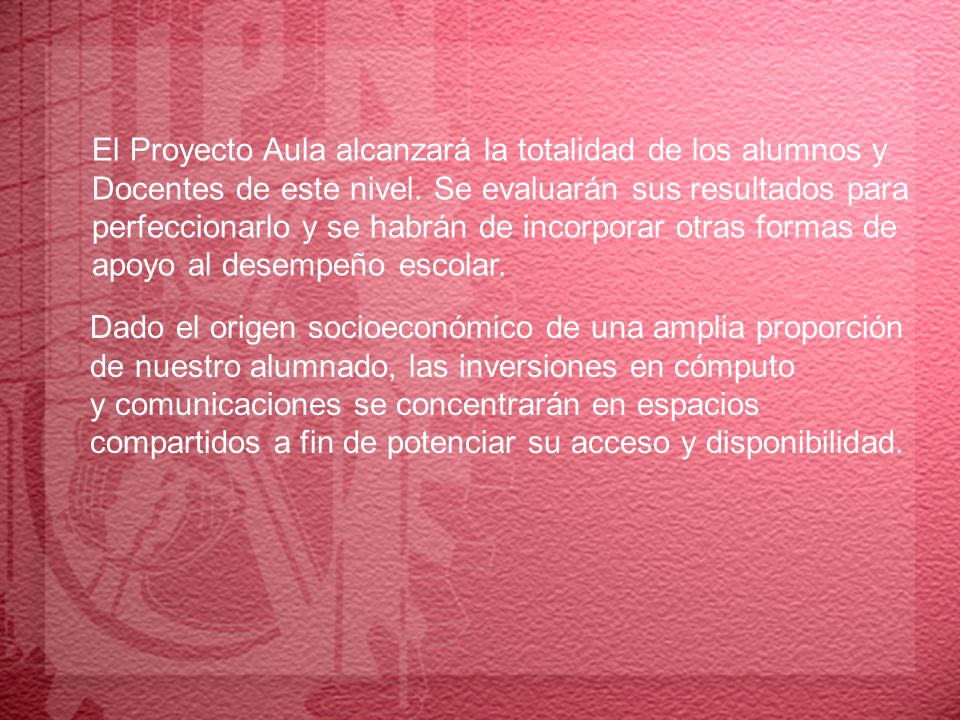 El Proyecto Aula alcanzará la totalidad de los alumnos y