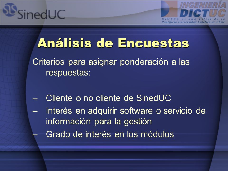 Análisis de Encuestas Criterios para asignar ponderación a las respuestas: Cliente o no cliente de SinedUC.
