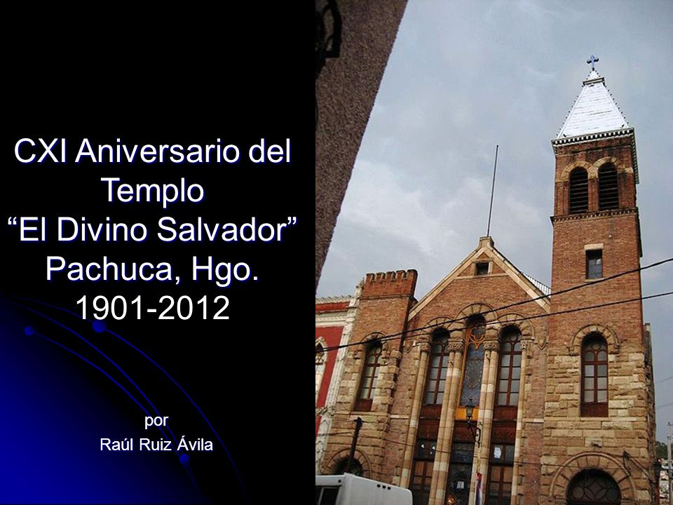 CXI Aniversario del Templo El Divino Salvador Pachuca, Hgo