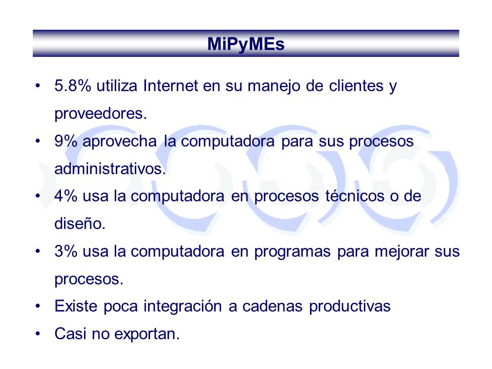 MiPyMEs 5.8% utiliza Internet en su manejo de clientes y proveedores.
