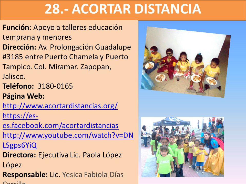28.- ACORTAR DISTANCIA Función: Apoyo a talleres educación temprana y menores.