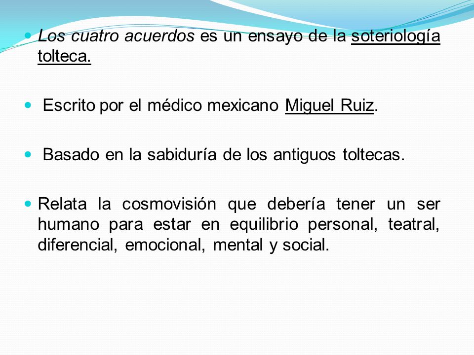 Los cuatro acuerdos es un ensayo de la soteriología tolteca.