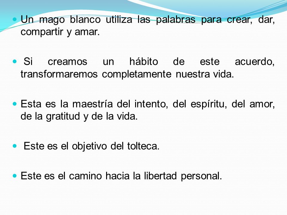 Un mago blanco utiliza las palabras para crear, dar, compartir y amar.