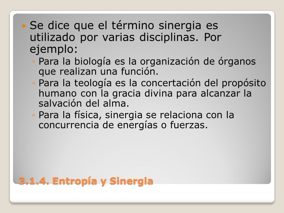 Se dice que el término sinergia es utilizado por varias disciplinas