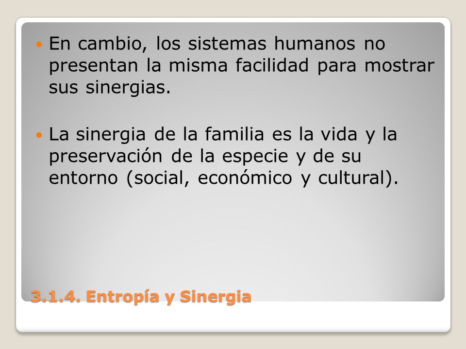 En cambio, los sistemas humanos no presentan la misma facilidad para mostrar sus sinergias.