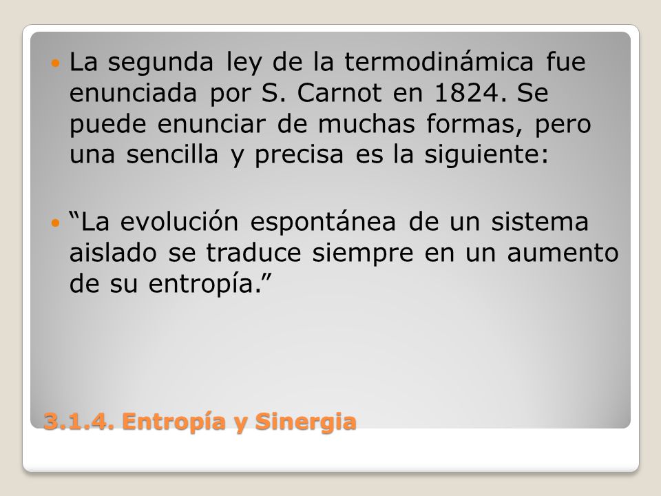 La segunda ley de la termodinámica fue enunciada por S. Carnot en 1824