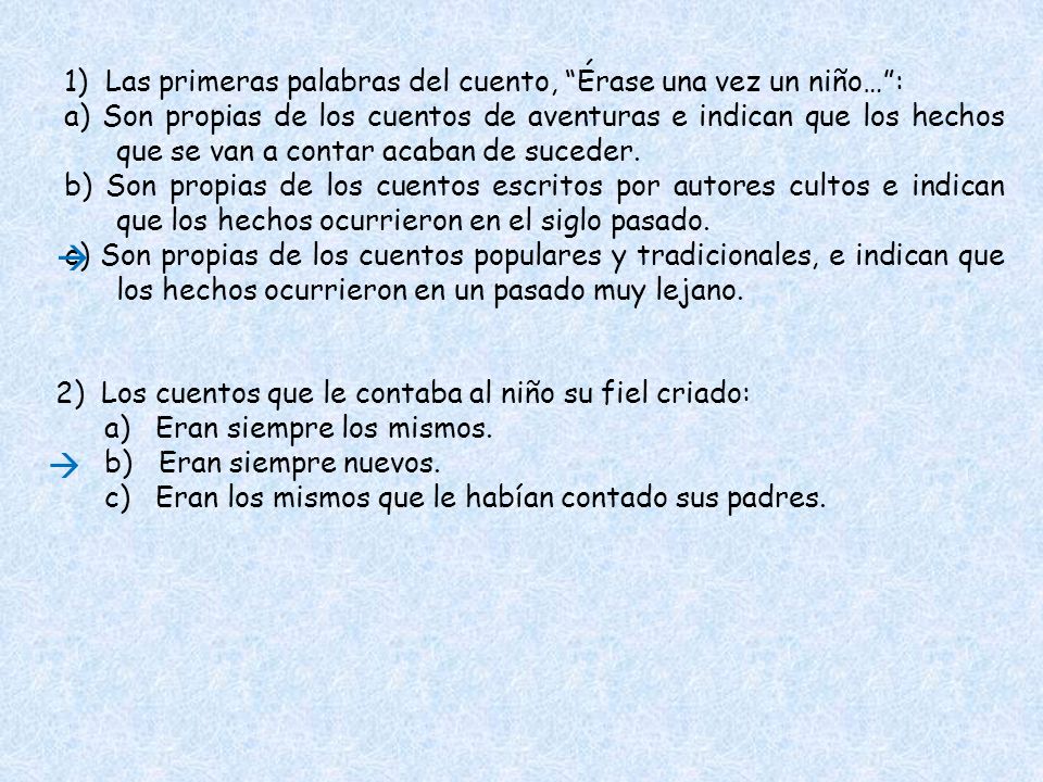 1) Las primeras palabras del cuento, Érase una vez un niño… :