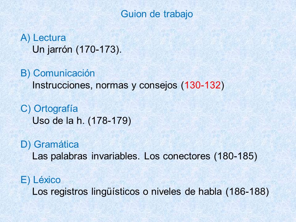 Guion de trabajo A) Lectura. Un jarrón ( ). B) Comunicación. Instrucciones, normas y consejos ( )