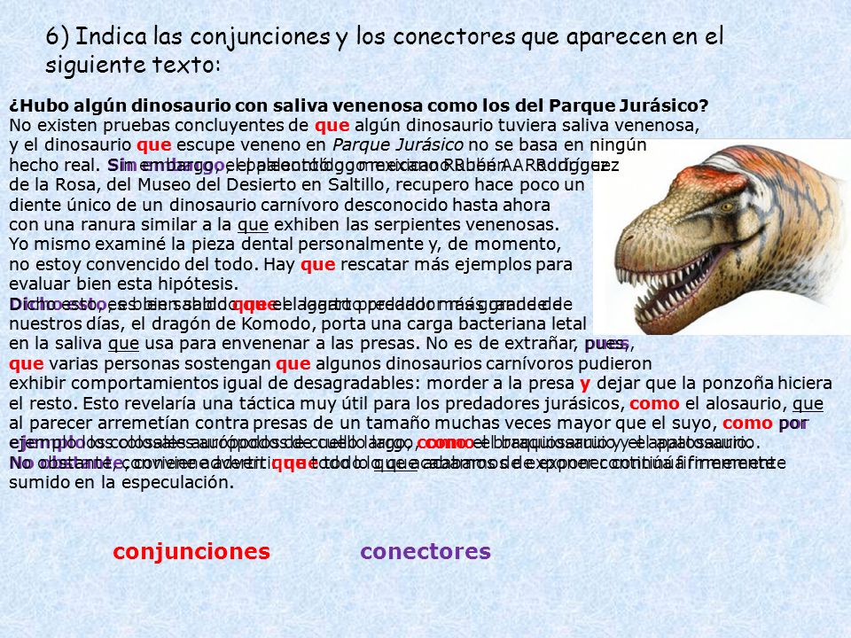 6) Indica las conjunciones y los conectores que aparecen en el siguiente texto: