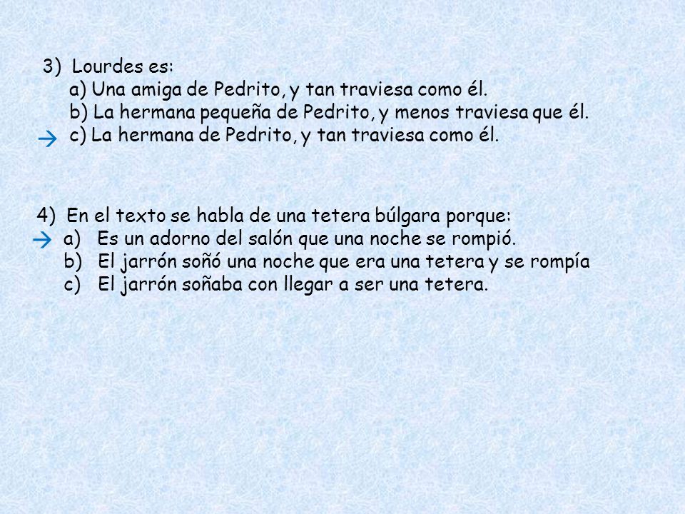 a) Una amiga de Pedrito, y tan traviesa como él.