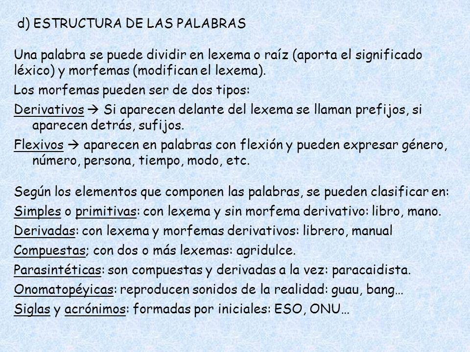 Los morfemas pueden ser de dos tipos: