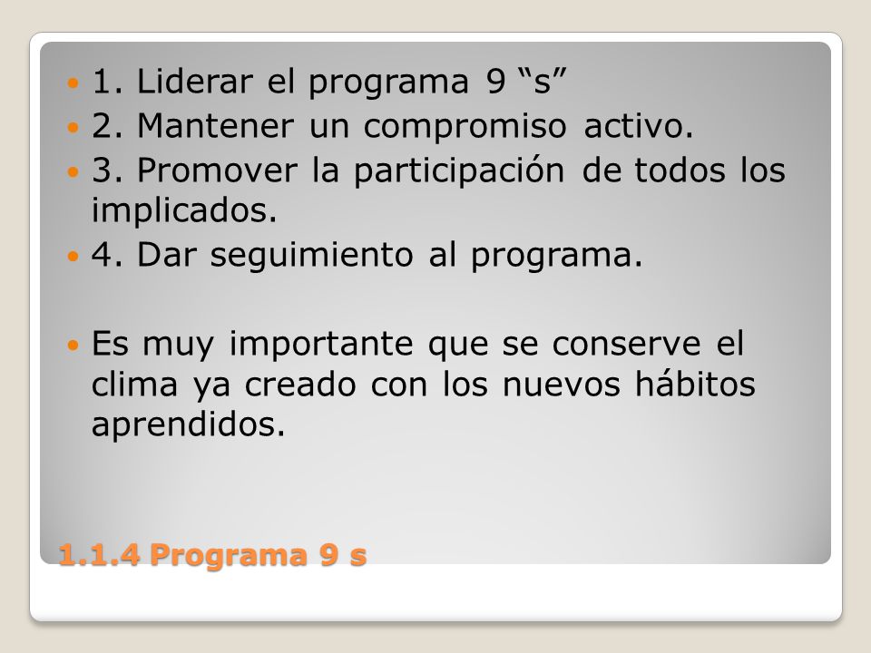 1. Liderar el programa 9 s 2. Mantener un compromiso activo.