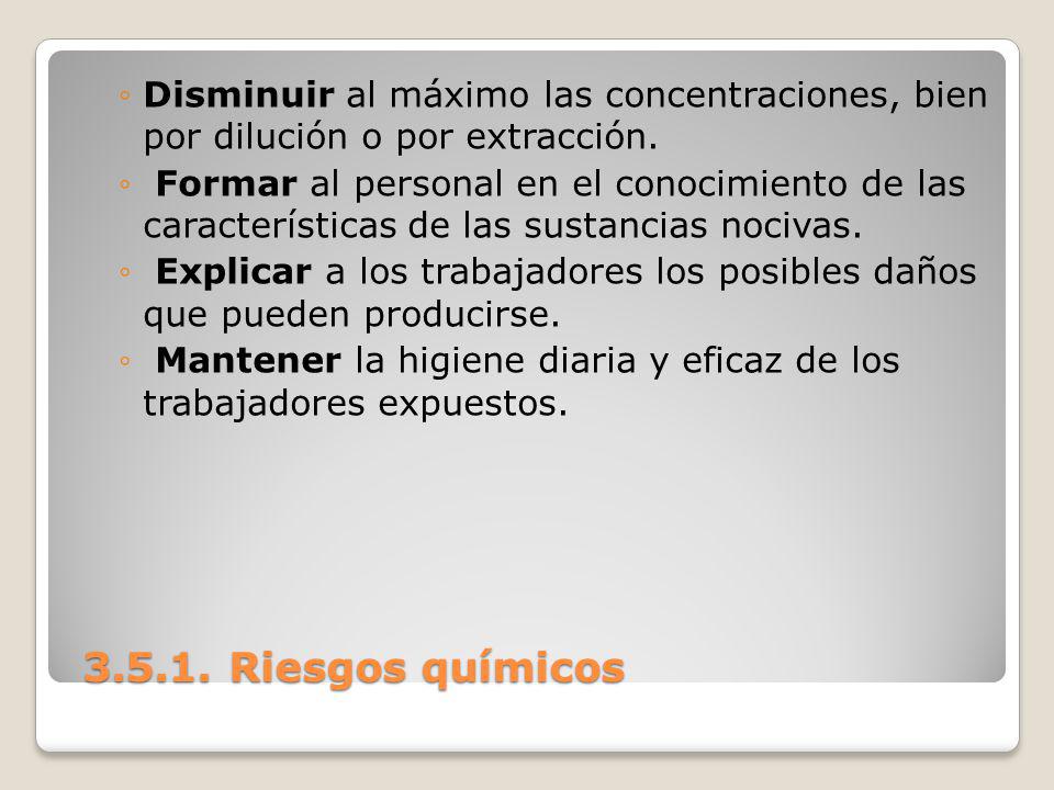 Disminuir al máximo las concentraciones, bien por dilución o por extracción.