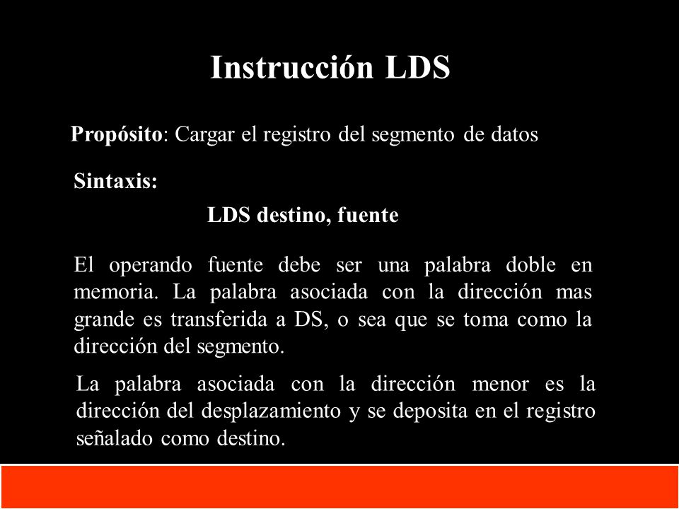 Instrucción LDS Propósito: Cargar el registro del segmento de datos