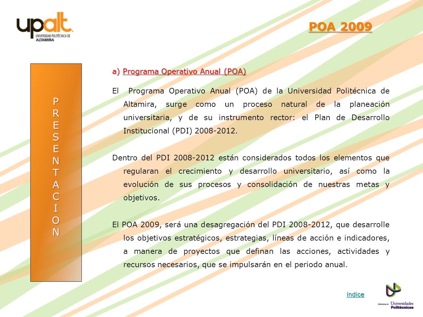 POA 2009 P R E S N T A C I O a) Programa Operativo Anual (POA)