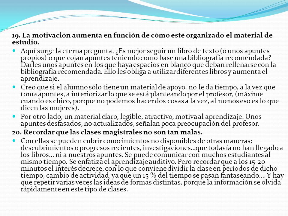19. La motivación aumenta en función de cómo esté organizado el material de estudio.