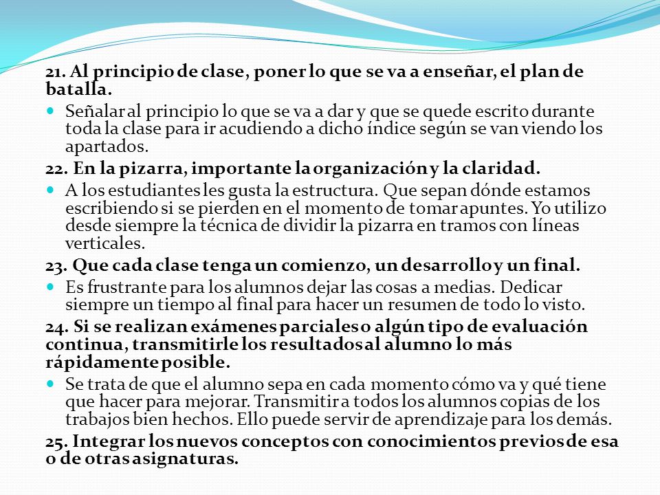 21. Al principio de clase, poner lo que se va a enseñar, el plan de batalla.