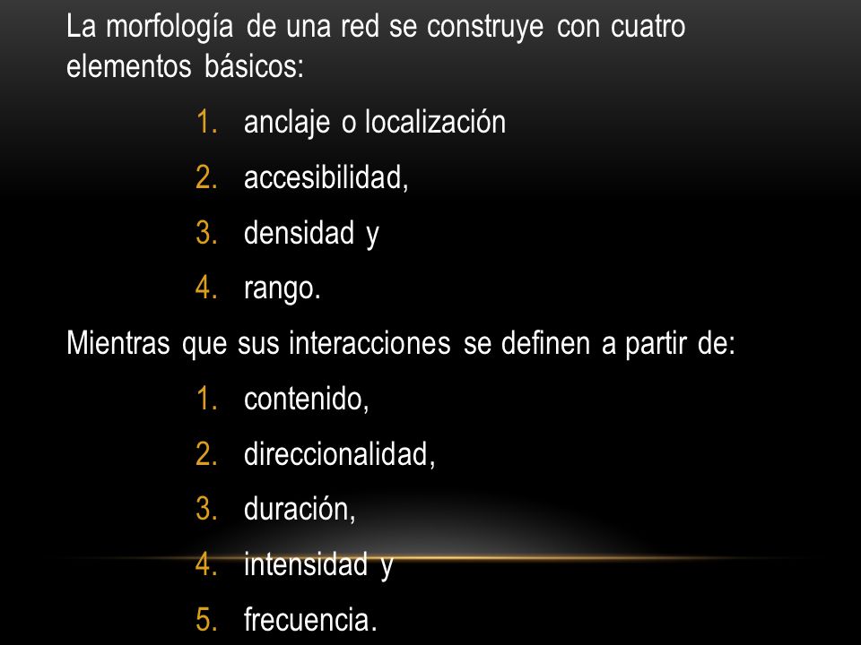 La morfología de una red se construye con cuatro elementos básicos: