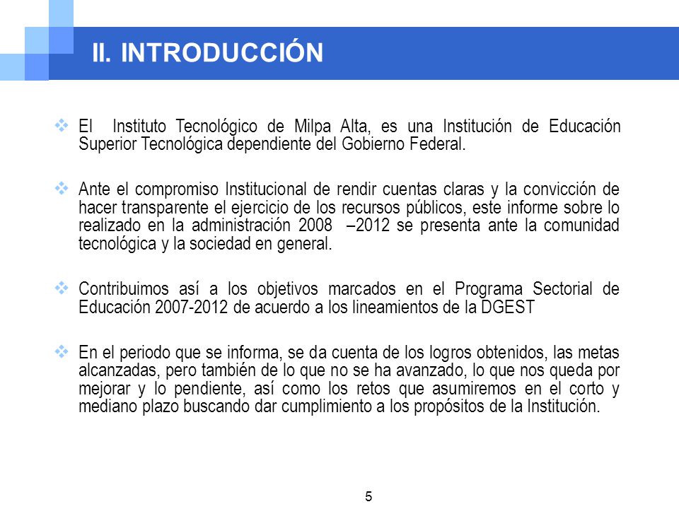 II. INTRODUCCIÓN El Instituto Tecnológico de Milpa Alta, es una Institución de Educación Superior Tecnológica dependiente del Gobierno Federal.