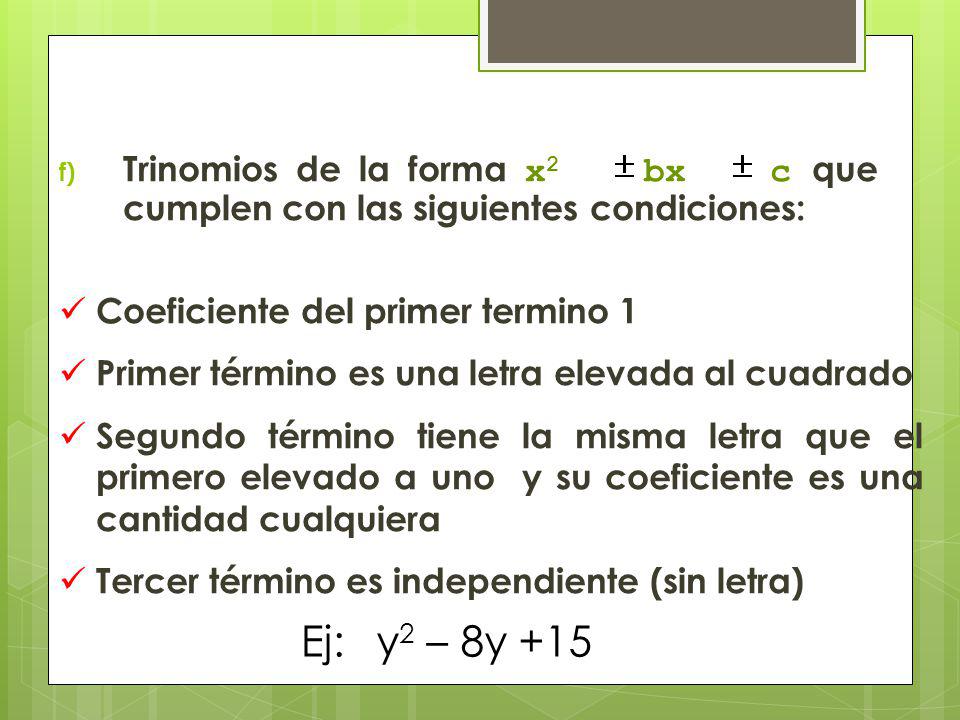 Trinomios de la forma x2 bx c que cumplen con las siguientes condiciones: