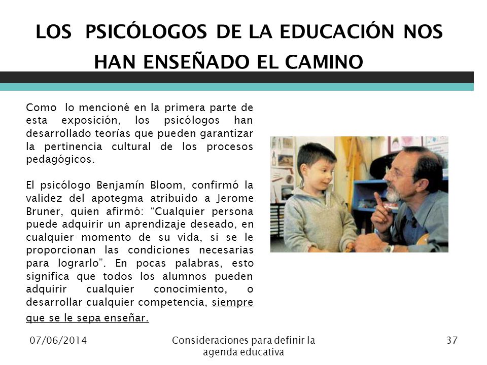 LOS PSICÓLOGOS DE LA EDUCACIÓN NOS HAN ENSEÑADO EL CAMINO