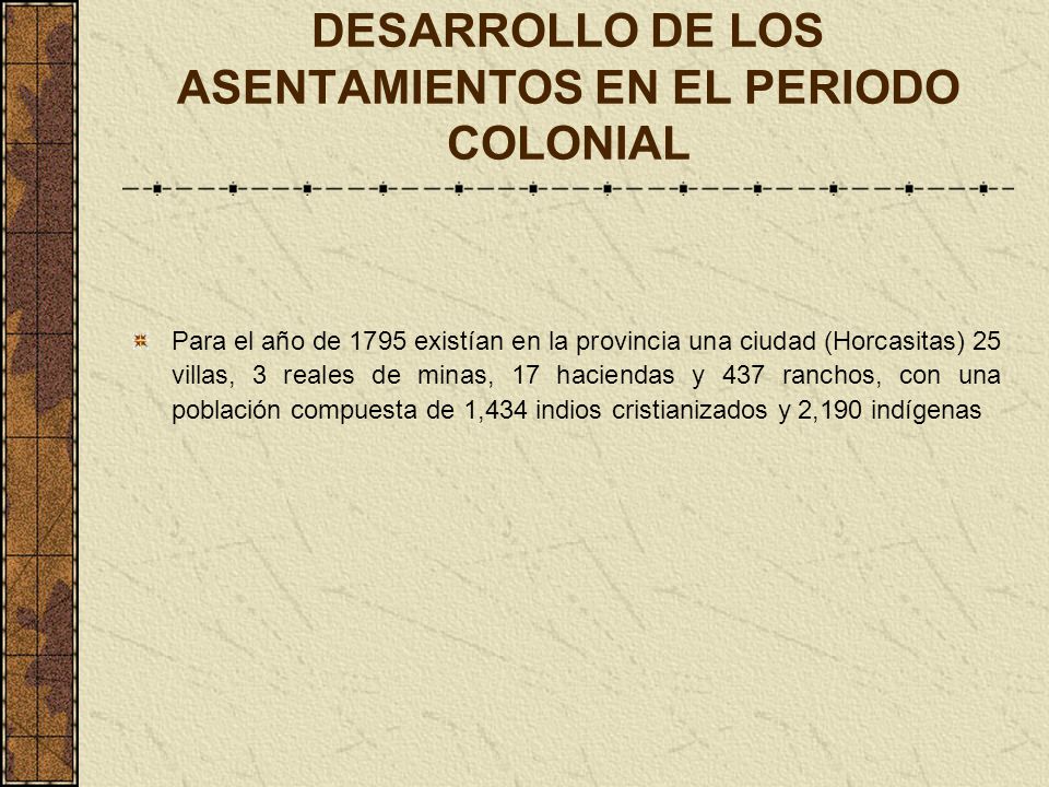 DESARROLLO DE LOS ASENTAMIENTOS EN EL PERIODO COLONIAL