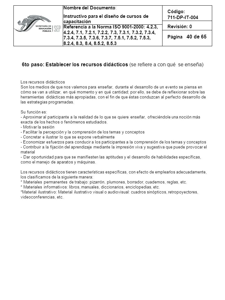 40 6to paso: Establecer los recursos didácticos (se refiere a con qué se enseña) Los recursos didácticos.