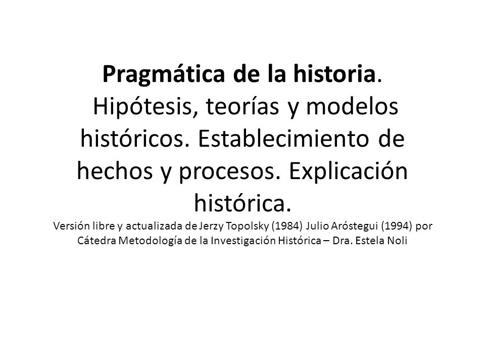 Pragmática de la historia. Hipótesis, teorías y modelos históricos