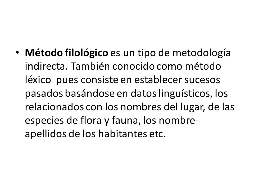 Método filológico es un tipo de metodología indirecta
