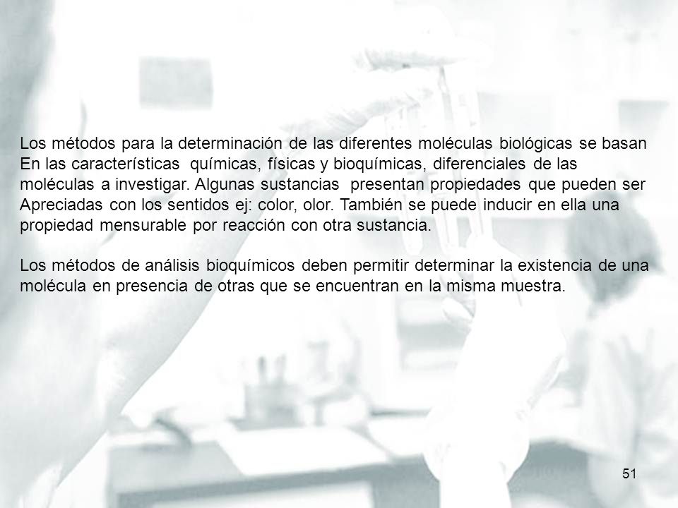 Los métodos para la determinación de las diferentes moléculas biológicas se basan