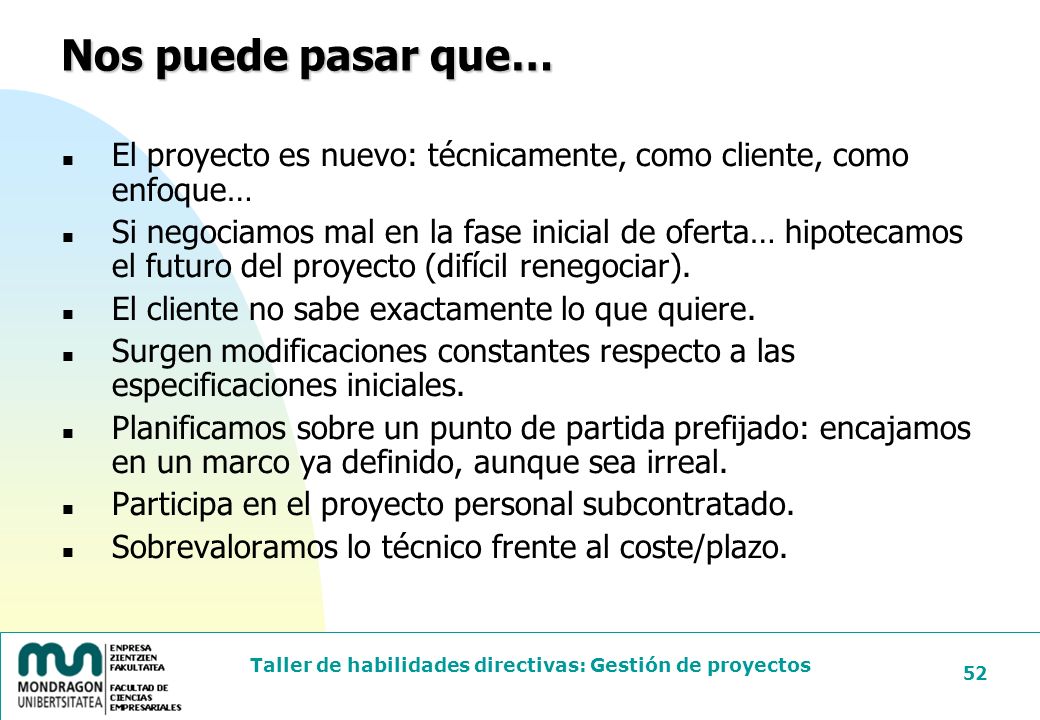 24/03/2017 Nos puede pasar que… El proyecto es nuevo: técnicamente, como cliente, como enfoque…
