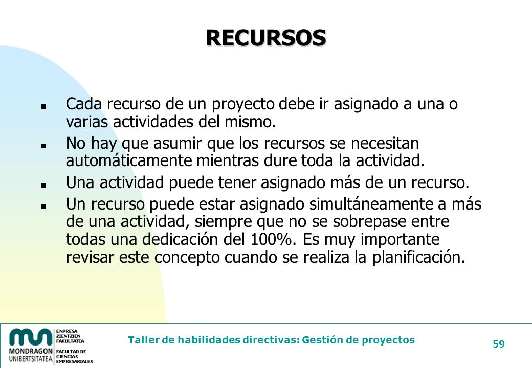 24/03/2017 RECURSOS. Cada recurso de un proyecto debe ir asignado a una o varias actividades del mismo.