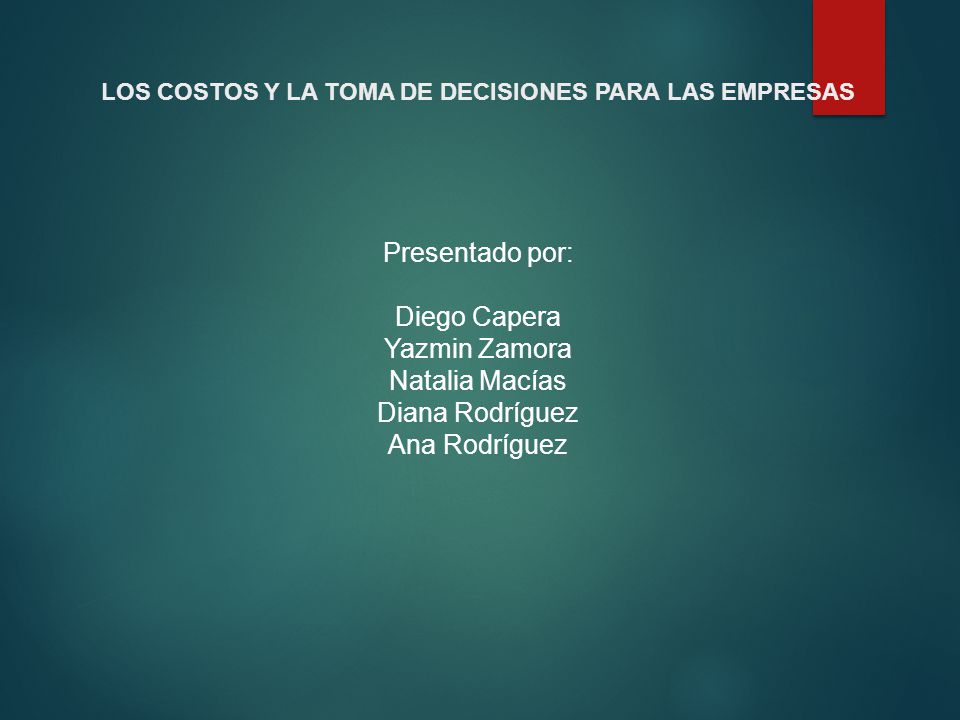 LOS COSTOS Y LA TOMA DE DECISIONES PARA LAS EMPRESAS