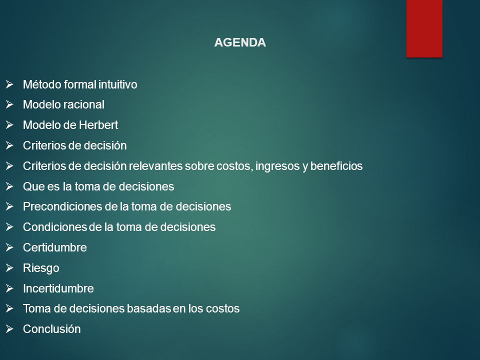 AGENDA Método formal intuitivo Modelo racional Modelo de Herbert