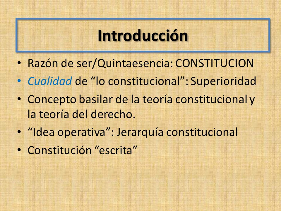 Introducción Razón de ser/Quintaesencia: CONSTITUCION