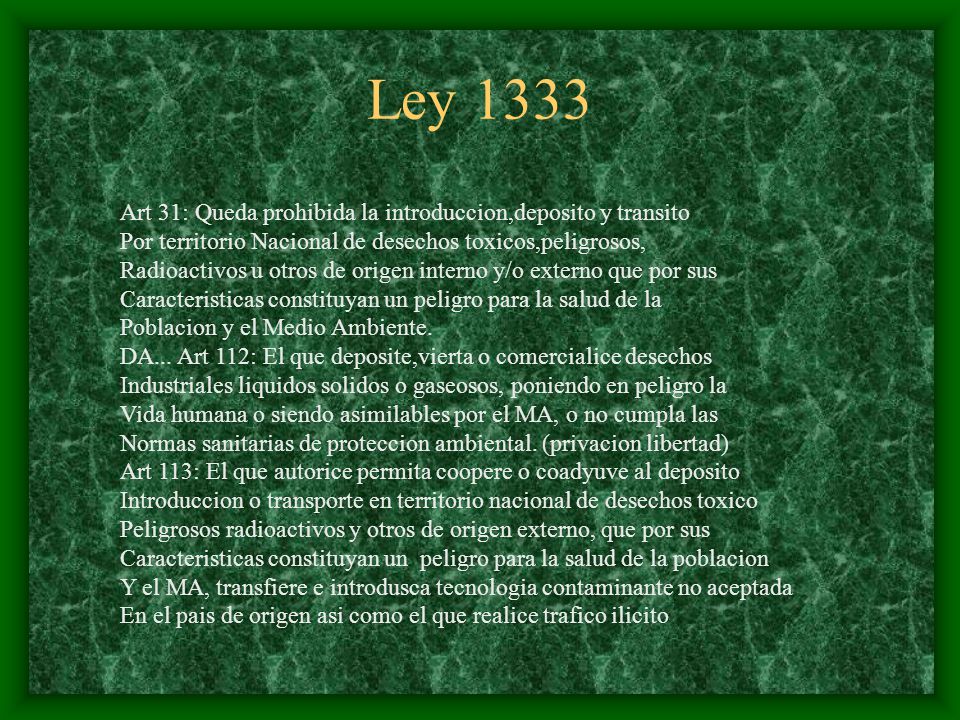 Ley 1333 Art 31: Queda prohibida la introduccion,deposito y transito