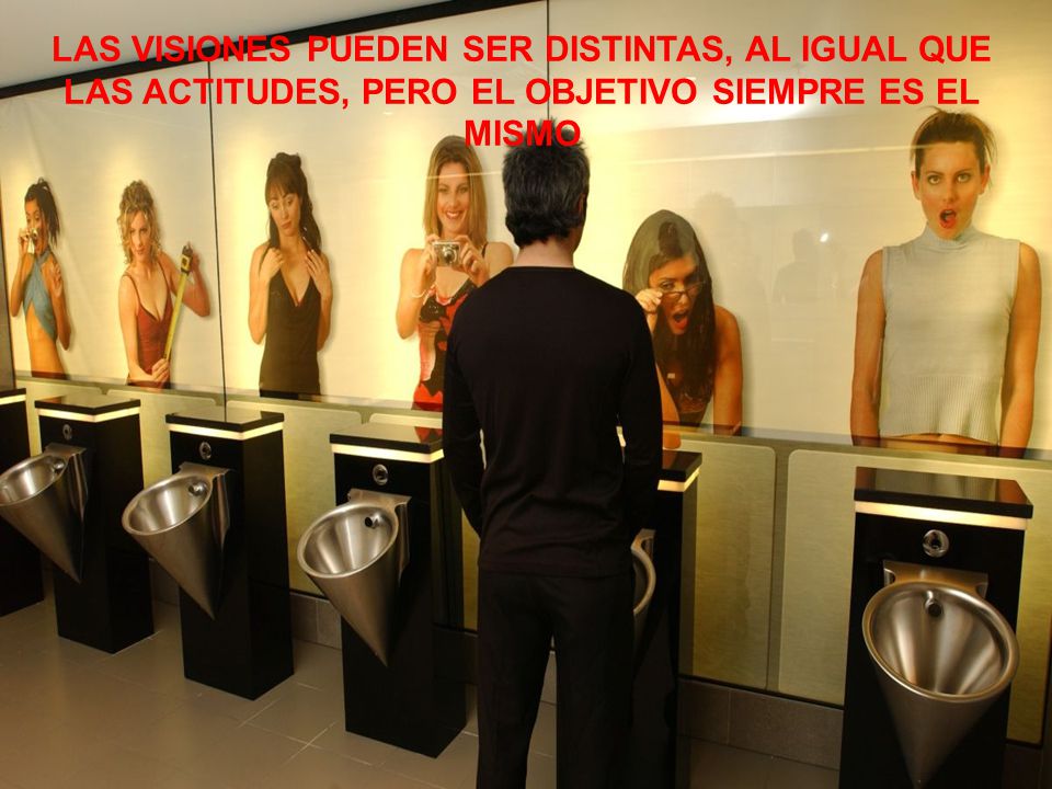 LAS VISIONES PUEDEN SER DISTINTAS, AL IGUAL QUE LAS ACTITUDES, PERO EL OBJETIVO SIEMPRE ES EL MISMO