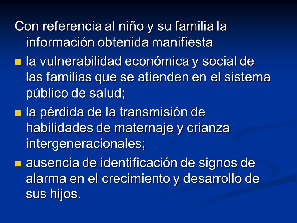 Con referencia al niño y su familia la información obtenida manifiesta