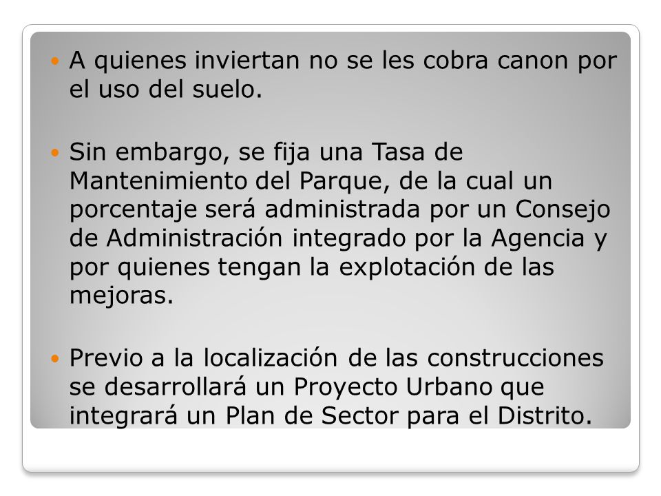 A quienes inviertan no se les cobra canon por el uso del suelo.