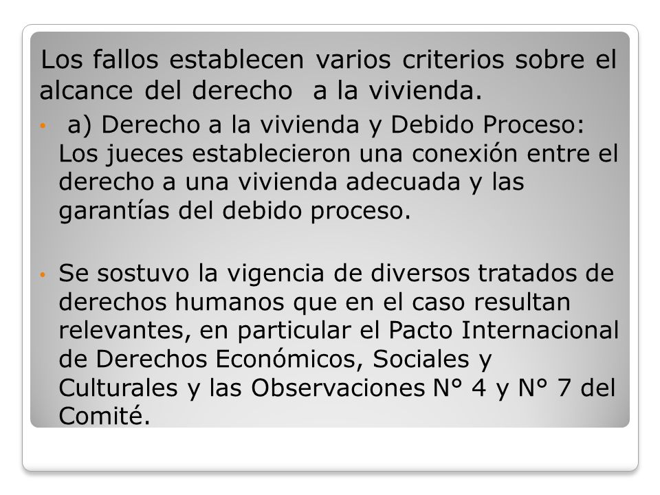 Los fallos establecen varios criterios sobre el alcance del derecho a la vivienda.