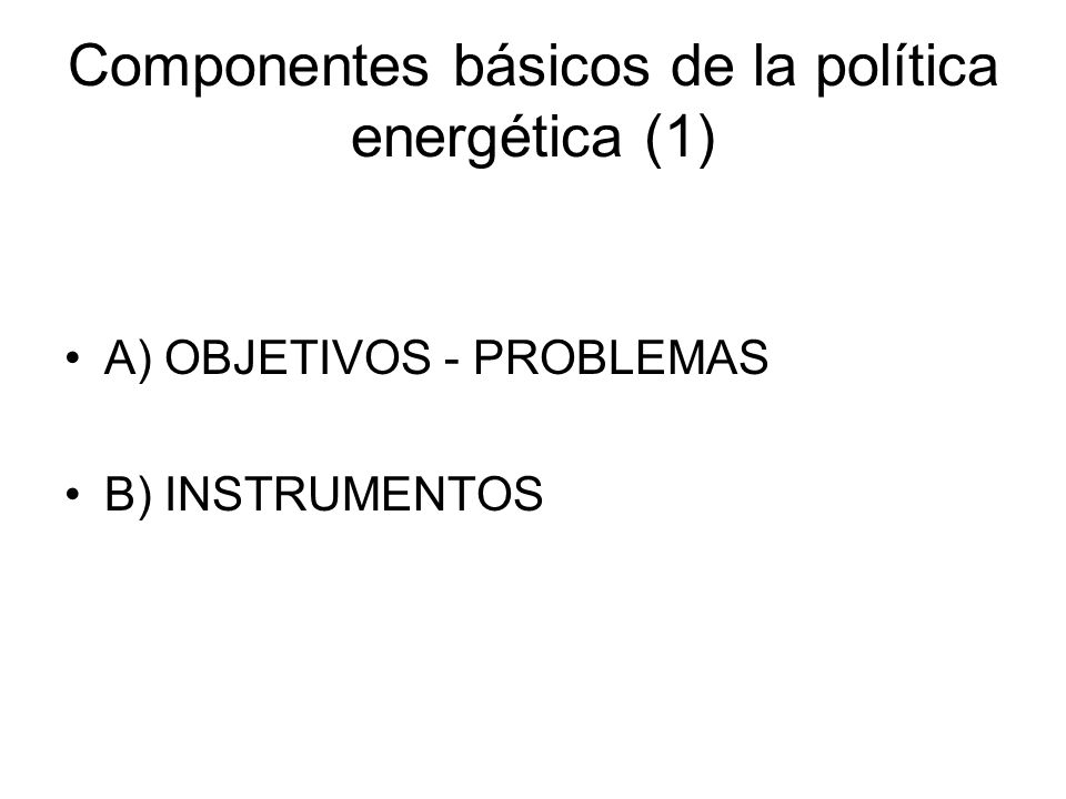 Componentes básicos de la política energética (1)