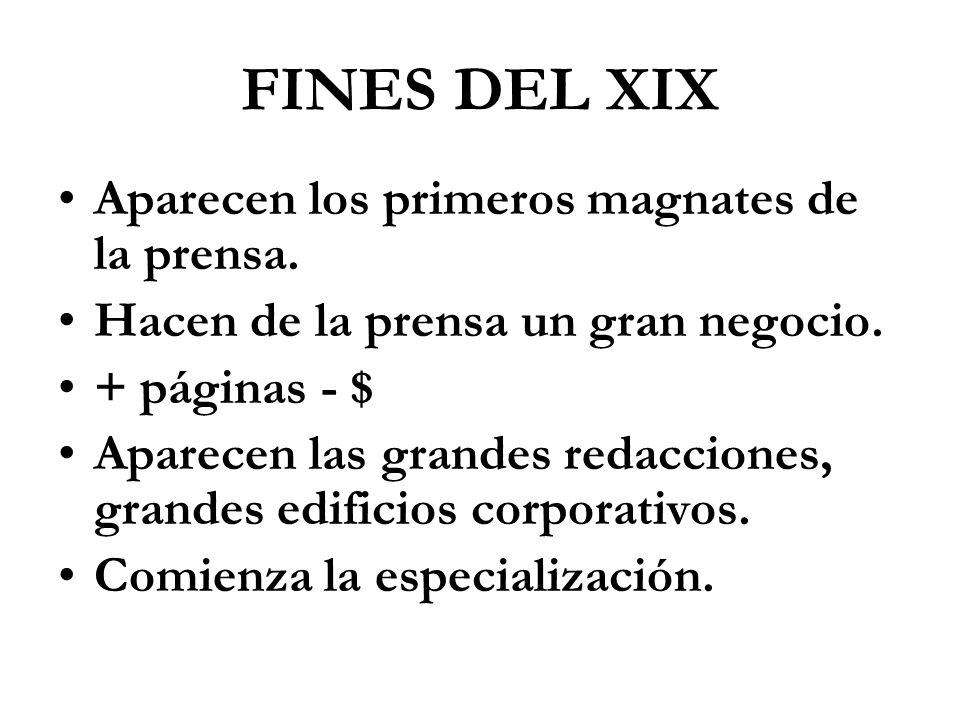 FINES DEL XIX Aparecen los primeros magnates de la prensa.
