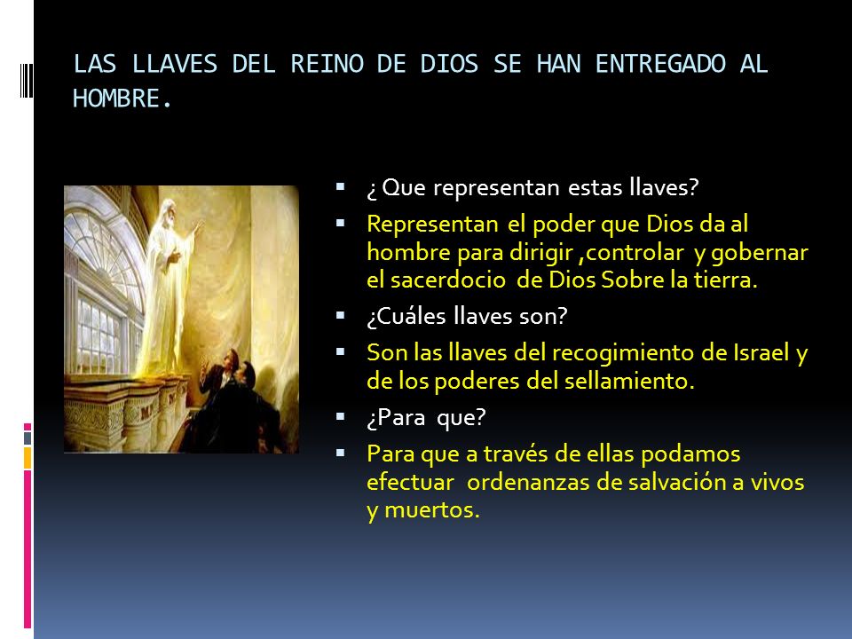 LAS LLAVES DEL REINO DE DIOS SE HAN ENTREGADO AL HOMBRE.