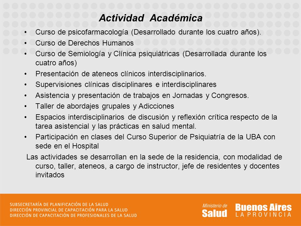 Actividad Académica Curso de psicofarmacología (Desarrollado durante los cuatro años). Curso de Derechos Humanos.