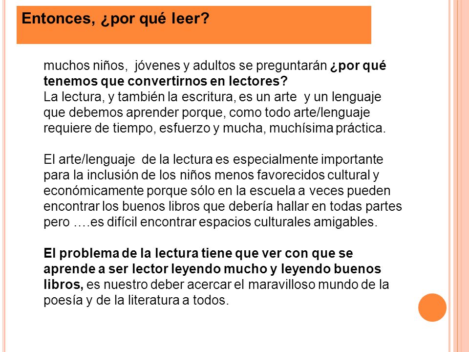 Entonces, ¿por qué leer muchos niños, jóvenes y adultos se preguntarán ¿por qué tenemos que convertirnos en lectores