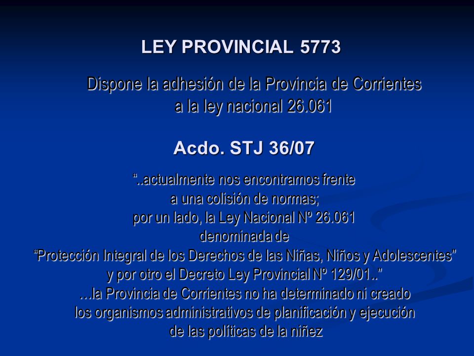 LEY PROVINCIAL 5773 Acdo. STJ 36/07
