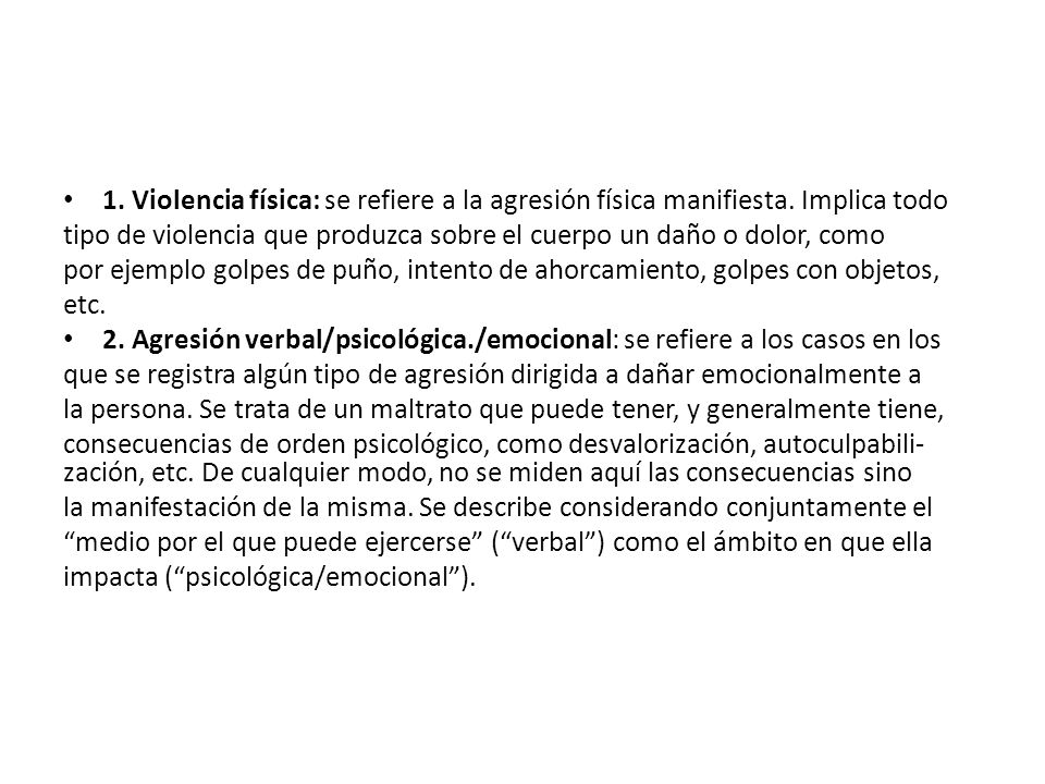 1. Violencia física: se refiere a la agresión física manifiesta